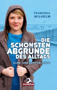 Buchcover "Die schönsten Abgründe des Alltags" von Franziska Wilhelm